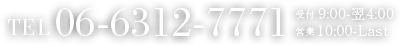 Tel 06-6312-7771, 受付 9:00-翌4:00, 営業 10:00～LAST